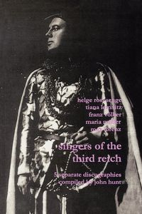 Singers of the Third Reich. 5 Discographies - John Hunt