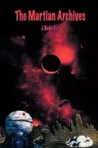 The Martian Archives - Ryf J. Nadir