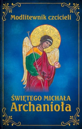 Modlitewnik czcicieli świętego Michała Archanioła - Leszek Smoliński