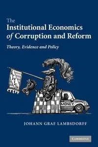 The Institutional Economics of Corruption and Reform - Lambsdorff Johann Graf