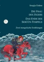 Die Frau des Jägers, Das Ende des Serüün-Tempels - Erdene Sengijn