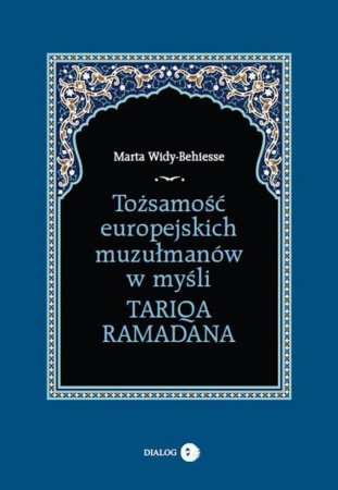 eBook Tożsamość europejskich muzułmanów w myśli Tariqa Ramadana - Marta Widy-Behiesse epub