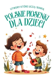 Polskie piosenki dla dzieci - praca zbiorowa