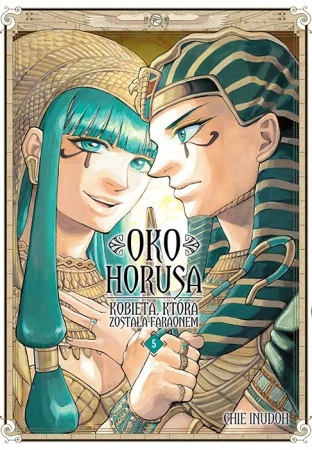 Oko Horusa. Kobieta, która została faraonem. Tom 5 - Chie Inudoh