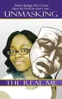 Unmasking the Real Me - McNeil Nakeeta