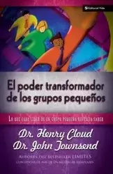 El Poder Transformador de Los Grupos Pequenos - Henry Cloud