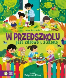 W przedszkolu jest zdrowo i zielono - Anna Korycińska, Małgorzata Detner