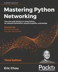 Mastering Python Networking - Third Edition - Eric Chou