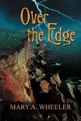 Over the Edge - Mary Wheeler A