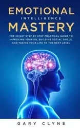Emotional Intelligence Mastery - Gary Clyne
