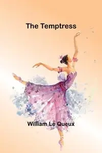The Temptress - William Le Queux