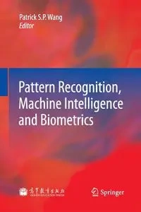 Pattern Recognition, Machine Intelligence and Biometrics - Wang Patrick S. P.