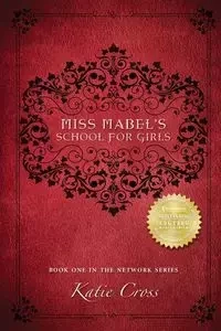 Miss Mabel's School for Girls - Katie Cross