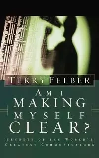 Am I Making Myself Clear - Terry Felber