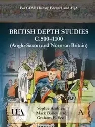 British Depth Studies c500-1100 (Anglo-Saxon and Norman Britain) - Sophie Ambler