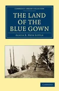 The Land of the Blue Gown - E. Alicia Neva Archibald