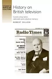 History on British television - Dillon Robert