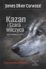 Kazan i Szara Wilczyca - James Oliver Curwood