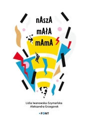 Nasza mała mama - Lidia Iwanowska-Szymańska