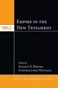 Empire in the New Testament - Porter Stanley E.