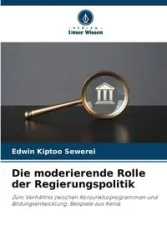Die moderierende Rolle der Regierungspolitik - Edwin Kiptoo Sewerei