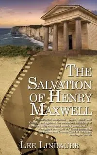 The Salvation of Henry Maxwell - Lee Lindauer