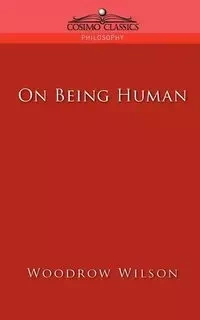 On Being Human - Wilson Woodrow