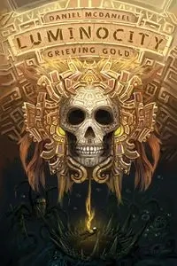 Grieving Gold - Daniel McDaniel