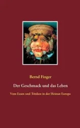 Der Geschmack und das Leben - Finger Bernd