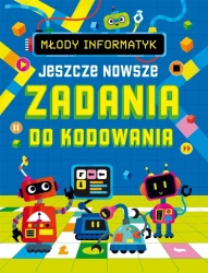 Młody informatyk. Jeszcze nowsze zadania do... - praca zbiorowa