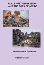 Holocaust Reparations and the Gaza Genocide - Peter Myers G