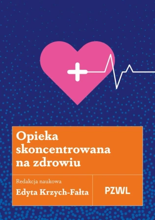 Opieka skoncentrowana na zdrowiu - Edyta Krzych-Fałta