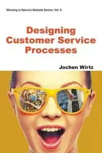 DESIGNING CUSTOMER SERVICE PROCESSES - JOCHEN WIRTZ