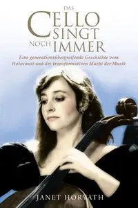 Das Cello singt noch immer - Janet Horvath