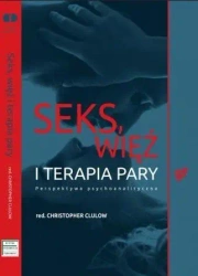 Seks, więź i terapia pary - Christopher Clulow (red.)