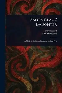 Santa Claus' Daughter - Elliott Everett