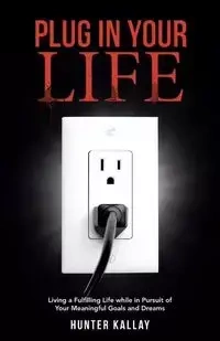 Plug in Your Life - Hunter Kallay