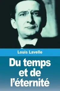 Du temps et de l'éternité - Lavelle Louis