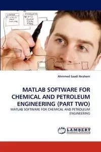 MATLAB Software for Chemical and Petroleum Engineering (Part Two) - Saadi Ibrahem Ahmmed