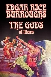 The Gods of Mars by Edgar Rice Burroughs, Science Fiction, Adventure - Edgar Burroughs Rice
