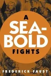 A Seabold Fights - Frederick Faust