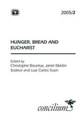 Concilium 2005/2 Hunger, Bread and Eucharist - Boureux Christophe
