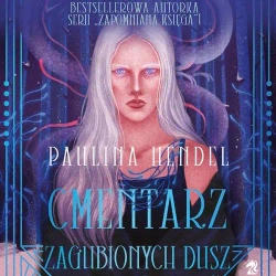 audiobook Cmentarz zagubionych dusz - Paulina Hendel