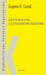 eBook Język w relacji do... a językoznawstwo kognitywne - Eugene H. Casad
