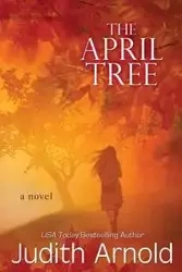The April Tree - Arnold Judith