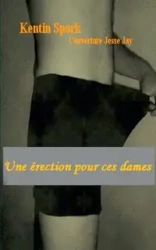 Une érection pour ces dames - Spark Kentin