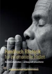 Handbuch Rhetorik für zeremonielle Reden - Rappmund Eike