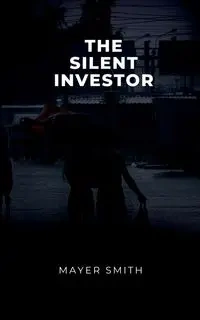 The Silent Investor - Smith Mayer