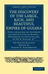 Discovery of the Large, Rich, and Beautiful Empire of Guiana - Raleigh Walter