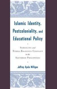 Islamic Identity, Postcoloniality, and Educational Policy - Milligan J.